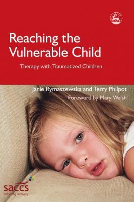 Reaching the Vulnerable Child - Terry Philpot Delivering Recovery