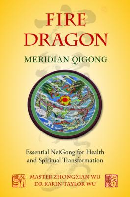 Fire Dragon Meridian Qigong - Zhongxian Wu 