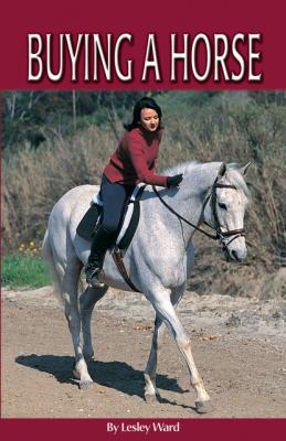 The Horse Illustrated Guide to Buying a Horse - Lesley Ward 