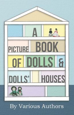 A Picture Book of Dolls and Dolls' Houses - Various 