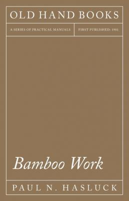 Bamboo Work - Paul N. Hasluck 
