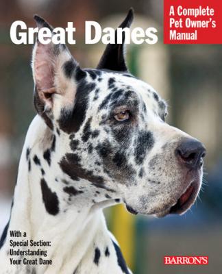 Great Danes - Joe Stahlkuppe Complete Pet Owner's Manuals
