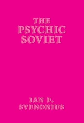 The Psychic Soviet - Ian F. Svenonius 