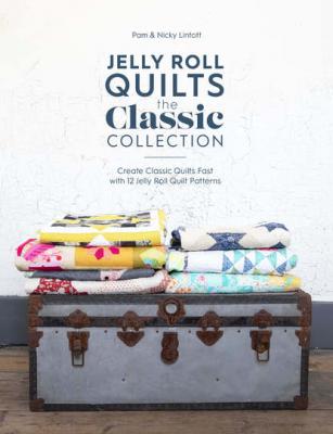 Jelly Roll Quilts: The Classic Collection - Pam  Lintott 