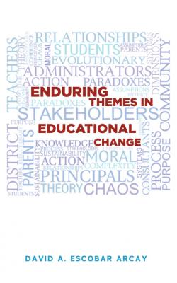 Enduring Themes in Educational Change - David A. Escobar Arcay 