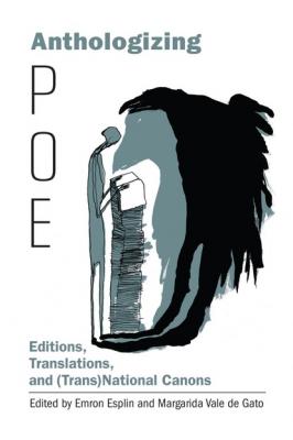 Anthologizing Poe - Группа авторов Perspectives on Edgar Allan Poe
