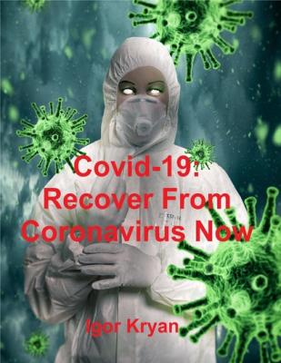 Covid-19: Recover from Coronavirus Now - Igor Kryan 