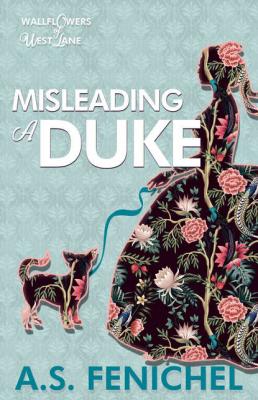 Misleading a Duke - A.S. Fenichel The Wallflowers of West Lane