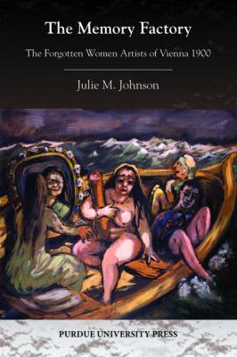 The Memory Factory - Julie M. Johnson Central european studies