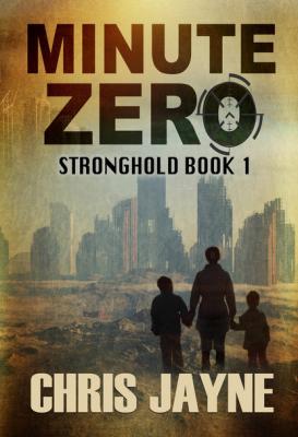 Minute Zero - Chris Jayne Stronghold