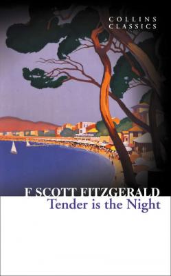 Tender is the Night - Фрэнсис Скотт Фицджеральд 