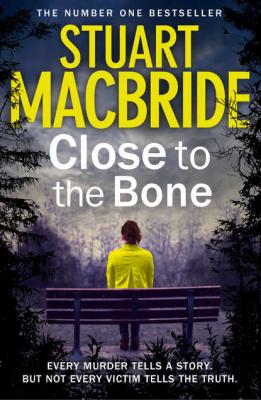 Close to the Bone - Stuart MacBride 