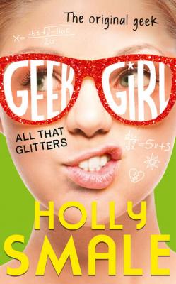 All That Glitters - Holly  Smale 