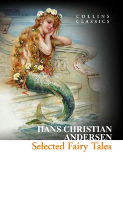 Selected Fairy Tales - Hans Christian Andersen 