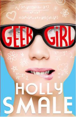 Geek Girl - Holly  Smale 