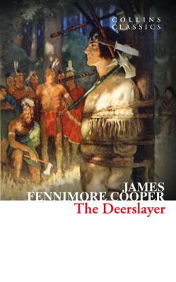 The Deerslayer - Джеймс Фенимор Купер 