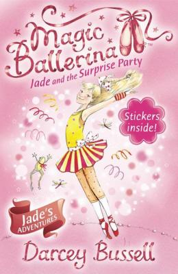 Jade and the Surprise Party - Darcey  Bussell 