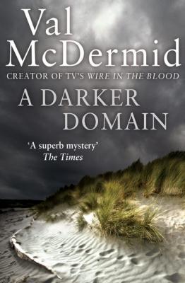 A Darker Domain - Val  McDermid 