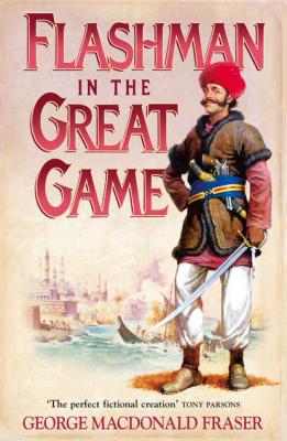Flashman in the Great Game - George Fraser MacDonald 