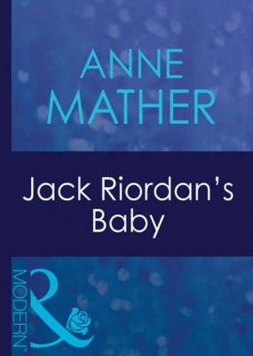 Jack Riordan's Baby - Anne  Mather 