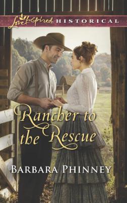 Rancher To The Rescue - Barbara  Phinney 