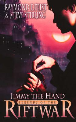 Jimmy the Hand - Raymond E. Feist 