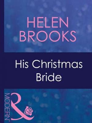 His Christmas Bride - HELEN  BROOKS 