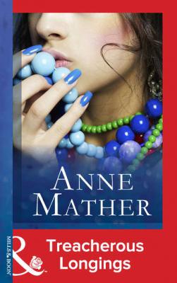 Treacherous Longings - Anne  Mather 