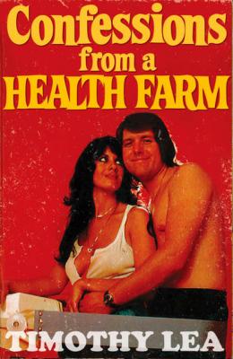 Confessions from a Health Farm - Timothy  Lea 