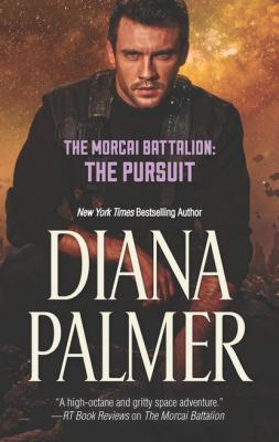The Morcai Battalion: The Pursuit - Diana Palmer 