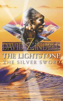 The Lightstone: The Silver Sword: Part Two - David Zindell 