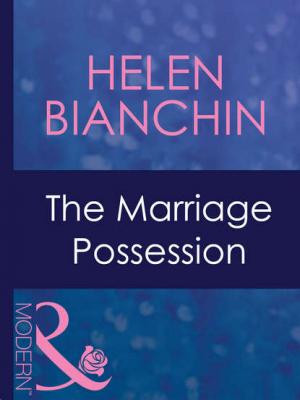 The Marriage Possession - HELEN  BIANCHIN 
