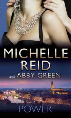 Power: Marchese's Forgotten Bride / Ruthlessly Bedded, Forcibly Wedded - Michelle Reid 