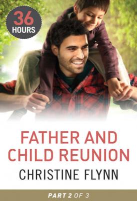 Father and Child Reunion Part 2 - Christine  Flynn 