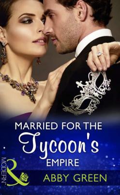 Married For The Tycoon's Empire - Эбби Грин 