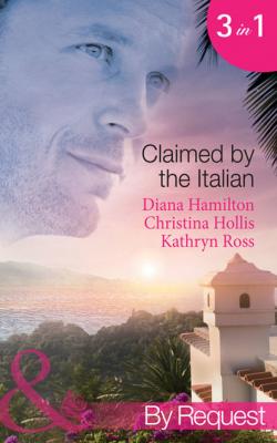 Claimed by the Italian: Virgin: Wedded at the Italian's Convenience / Count Giovanni's Virgin / The Italian's Unwilling Wife - Kathryn  Ross 