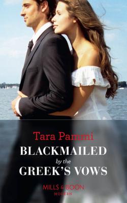 Blackmailed By The Greek's Vows - Tara Pammi 
