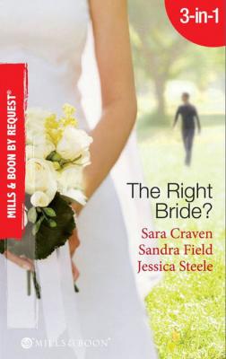 The Right Bride?: Bride of Desire / The English Aristocrat's Bride / Vacancy: Wife of Convenience - Sara  Craven 