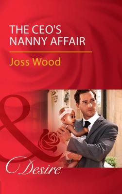 The Ceo's Nanny Affair - Joss Wood 