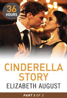 Cinderella Story Part 3 - Elizabeth  August 