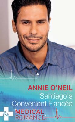 Santiago's Convenient Fiancée - Annie  O'Neil 
