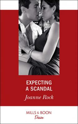 Expecting A Scandal - Joanne  Rock 