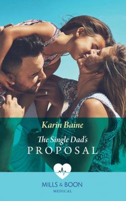 The Single Dad's Proposal - Karin  Baine 