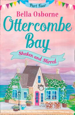 Ottercombe Bay – Part Four: Shaken and Stirred - Bella  Osborne 