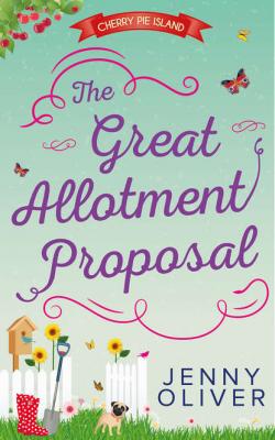 The Great Allotment Proposal - Jenny  Oliver 