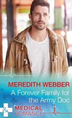 A Forever Family For The Army Doc - Meredith  Webber 