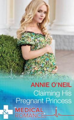 Claiming His Pregnant Princess - Annie  O'Neil 