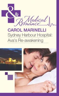Sydney Harbour Hospital: Ava's Re-Awakening - Carol  Marinelli 