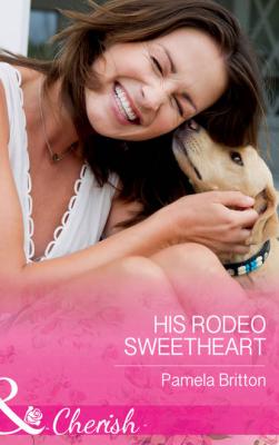 His Rodeo Sweetheart - Pamela  Britton 