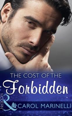 The Cost Of The Forbidden - Carol  Marinelli 